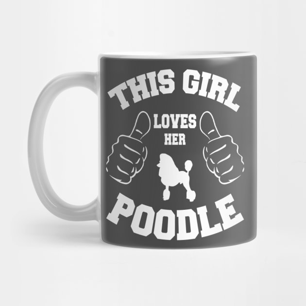 THIS GIRL LOVES HER POODLE by key_ro